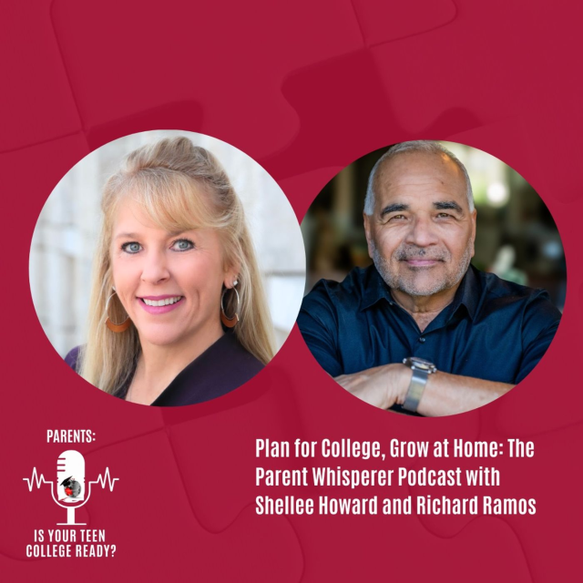 Plan for College, Grow at Home: The Parent Whisperer Podcast with Shellee Howard and Richard Ramos 1 plan for college grow at home the parent whisperer podcast with shellee howard and richard ramos thumbnail