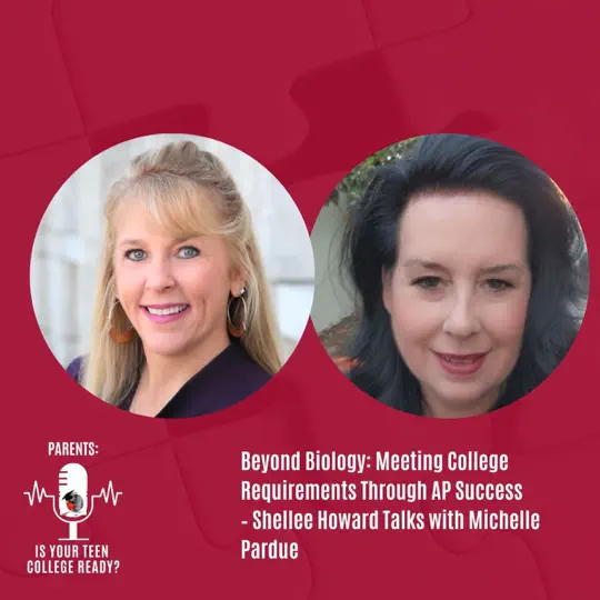 Beyond Biology: Meeting College Requirements Through AP Success – Shellee Howard Talks with Michelle Pardue