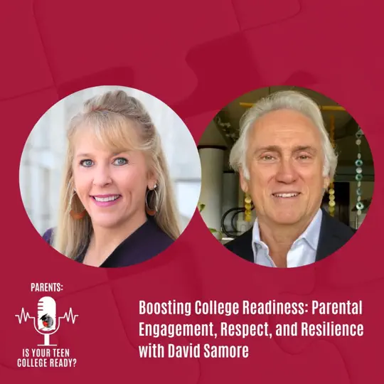 Boosting College Readiness: Parental Engagement, Respect, and Resilience with David Samore