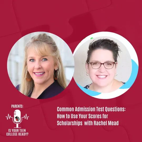 Common Admission Test Questions: How to Use Your Scores for Scholarships with Rachel Mead