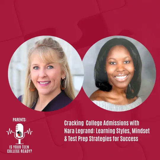 Cracking College Admissions with Nara Legrand: Learning Styles, Mindset & Test Prep Strategies for Success