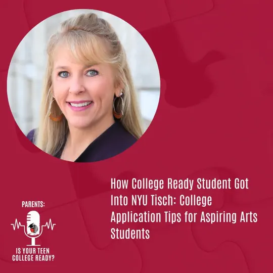 How College Ready Student Got Into NYU Tisch: College Application Tips for Aspiring Arts Students