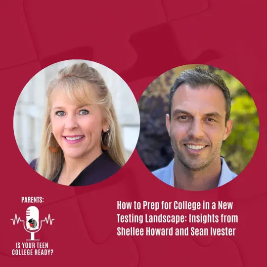 How to Prep for College in a New Testing Landscape: Insights from Shellee Howard and Sean Ivester