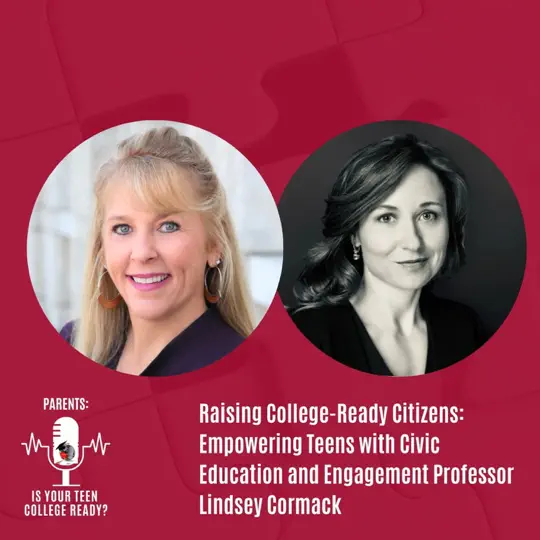 Raising College-Ready Citizens: Empowering Teens with Civic Education and Engagement with Professor Lindsey Cormack